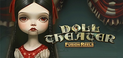 Doll Theater Fusion Reels