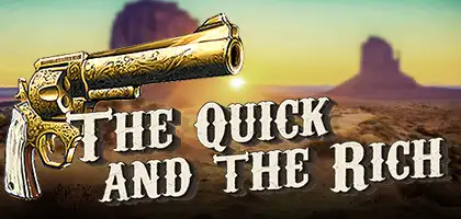 The Quick and The Rich